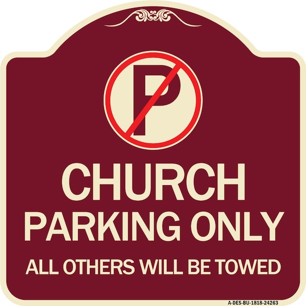 Signmission Church Parking All Others Will Towed with No Parking Symbol Aluminum Sign, 18" x 18", BU-1818-24263 A-DES-BU-1818-24263 - main